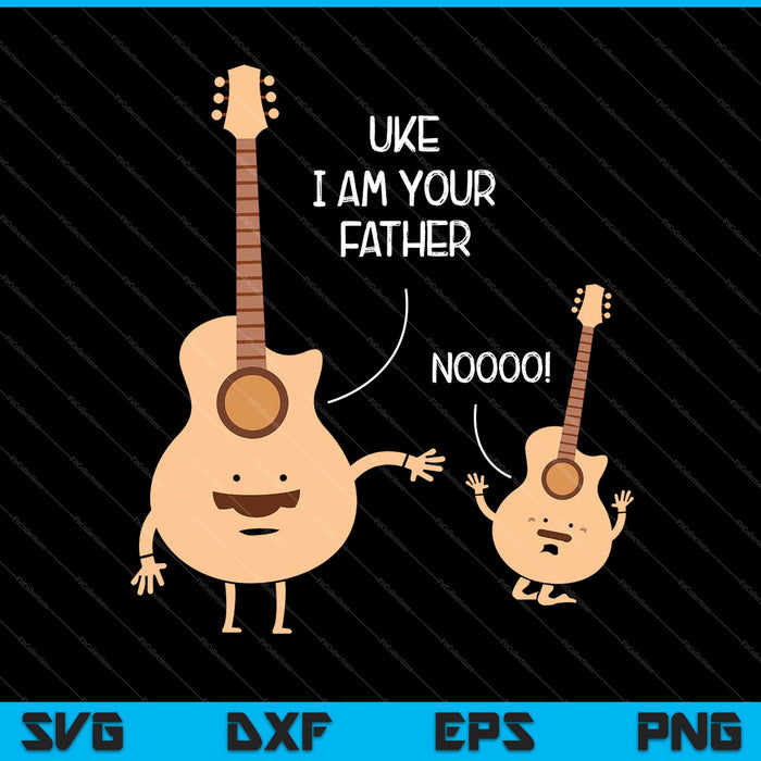 Uke, I Am Your Father Nooo! SVG PNG Cutting Printable Files