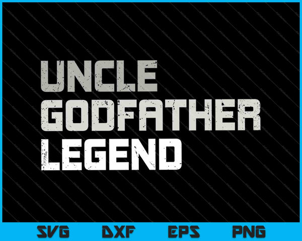 Uncle Godfather Legend SVG PNG Cutting Printable Files