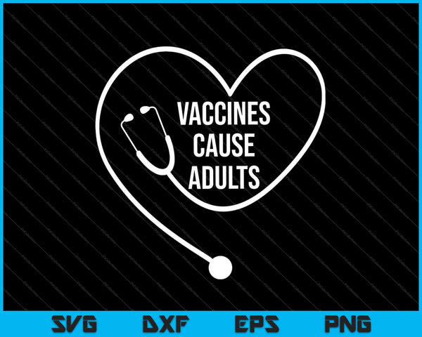 Vaccins veroorzaken volwassenen SVG PNG snijden afdrukbare bestanden