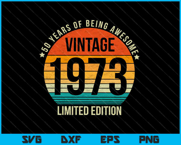 Vintage 1973 Edición limitada 50 años SVG PNG Cortar archivos imprimibles