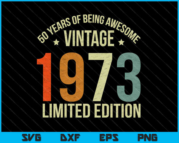 Vintage 1973 Edición limitada 50 años SVG PNG Cortar archivos imprimibles