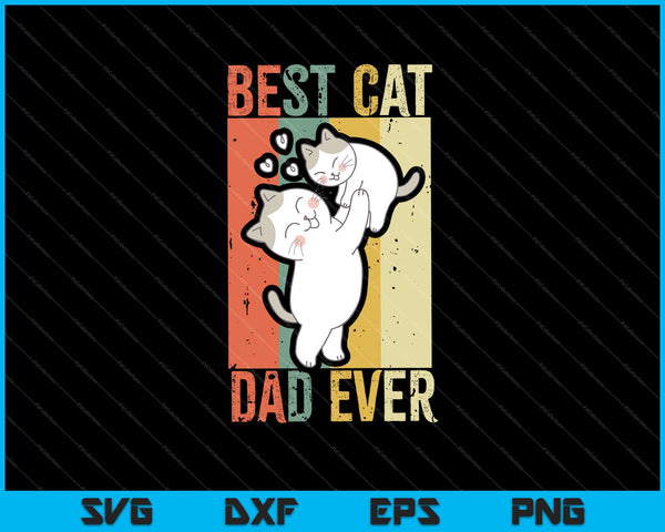 Vintage Best Cat Dad Ever SVG PNG Cutting Printable Files