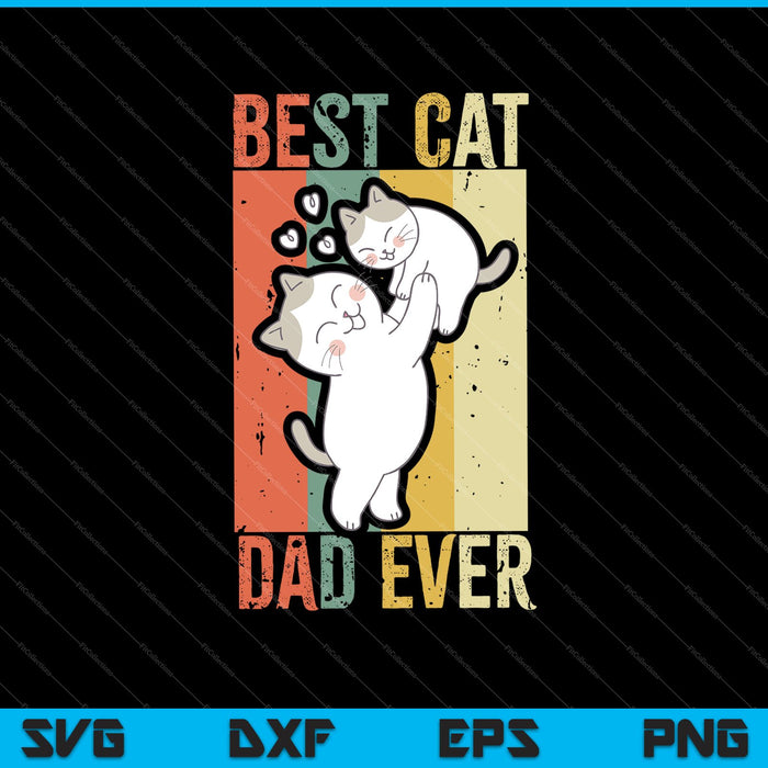 Vintage Best Cat Dad Ever SVG PNG Cutting Printable Files