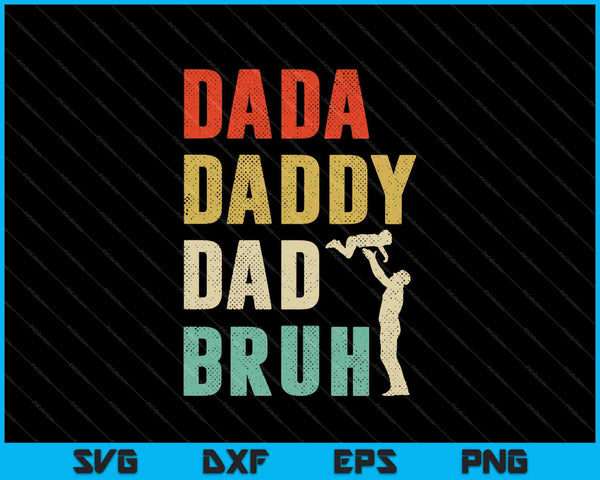 Vintage Dada Daddy Dad Bruh Día del Padre SVG PNG Cortar archivos imprimibles