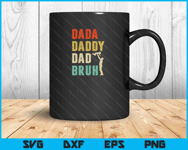 Vintage Dada Daddy Dad Bruh Vaderdag SVG PNG Snijden afdrukbare bestanden