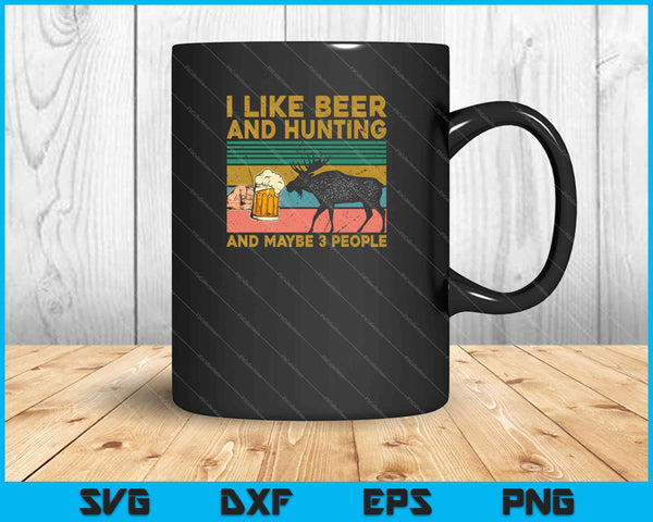 Vintage I Like Hunting & Beer And Maybe 3 People SVG PNG Cutting Printable Files