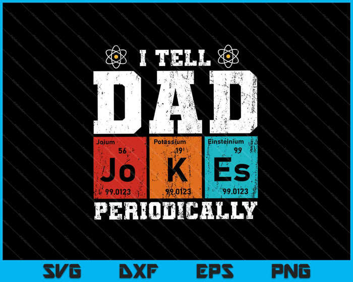 Vintage I tell dad jokes periodically SVG PNG Cutting Printable Files
