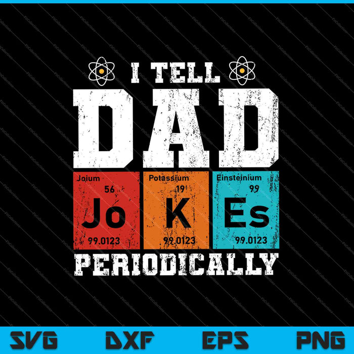 Vintage I tell dad jokes periodically SVG PNG Cutting Printable Files