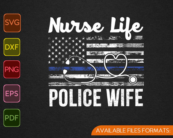 Vintage Nurse Life Police Wife Gift Policeman Spouse SVG PNG Cutting Printable Files