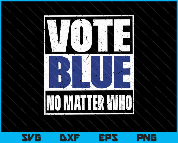 Stem blauw, ongeacht wie verkiezing 2024 SVG PNG afdrukbare bestanden snijden