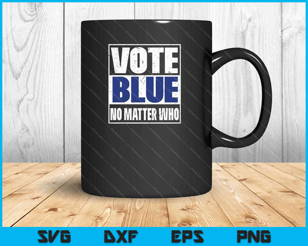 Vote Blue No Matter Who Election 2024 SVG PNG Cutting Printable Files