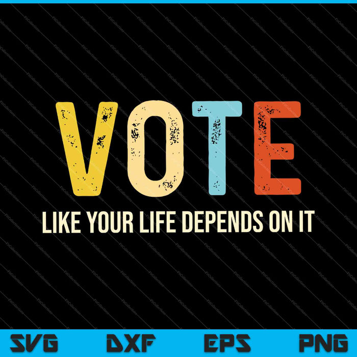 Stem alsof je leven ervan afhangt SVG PNG snijden afdrukbare bestanden
