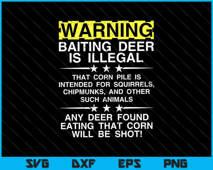 WARNING Baiting Deer Is Illegal SVG PNG Cutting Printable Files
