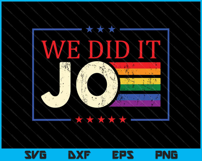 We Did It Jo SVG PNG Cutting Printable Files