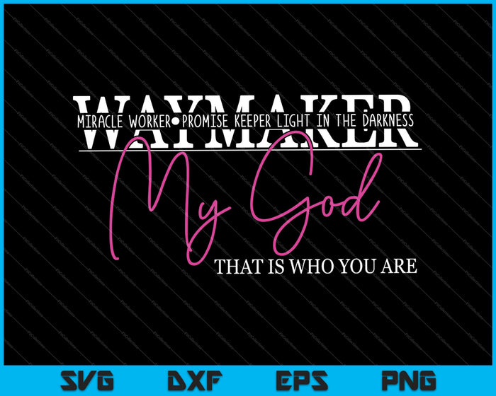 Waymaker Miracle Worker SVG PNG snijden afdrukbare bestanden