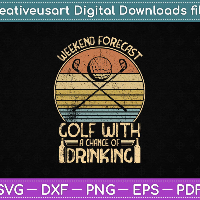 Weekend Forecast Golf with a Chance of Drinking SVG PNG Cutting Printable Files