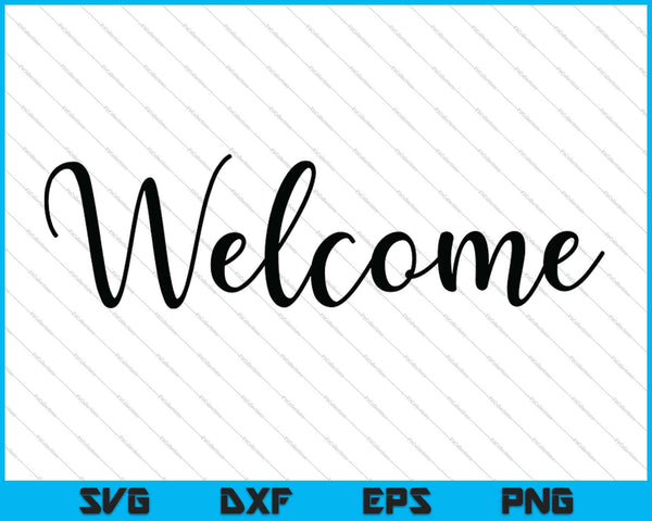 Welcome Sign SVG PNG Cutting Printable Files