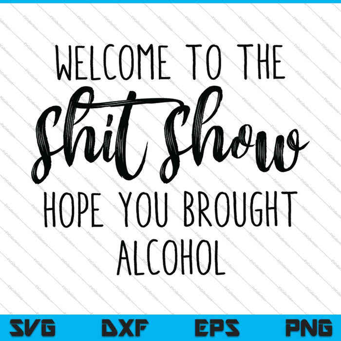 Bienvenido a The Shit Show SVG PNG cortando archivos imprimibles