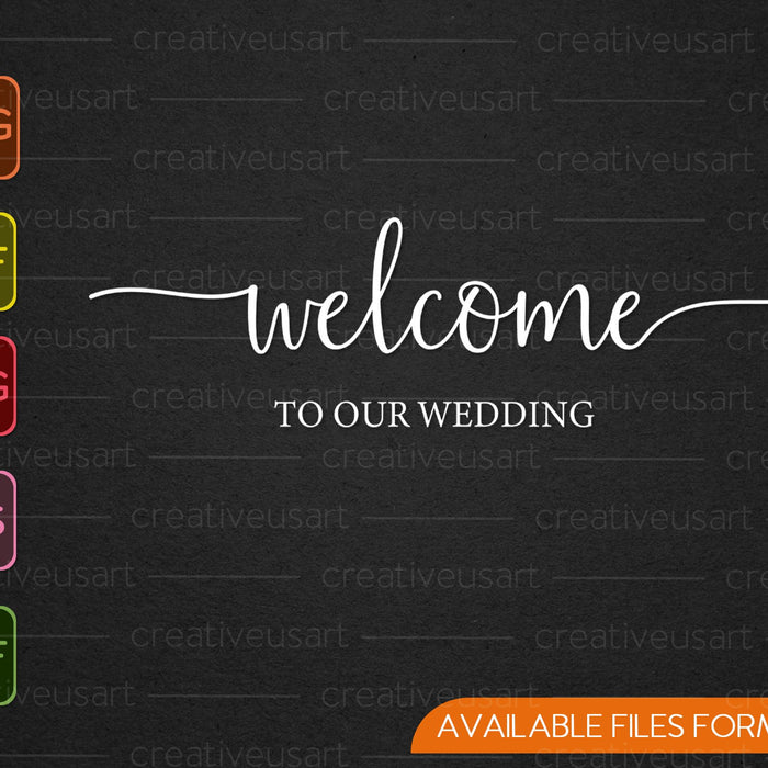 Welcome to Our Wedding SVG PNG Cutting Printable Files