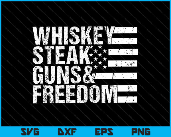 Whiskey Steak Guns Freedom SVG PNG Cortar archivos imprimibles