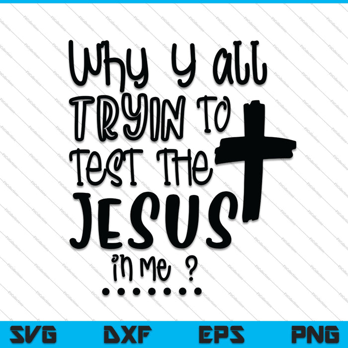 ¿Por qué todos intentan probar a Jesús en mí? SVG PNG cortando archivos imprimibles