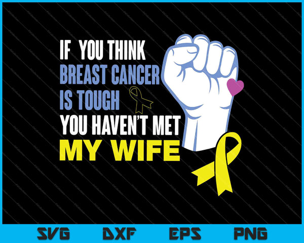La esposa es más dura que la concientización sobre el cáncer de mama SVG PNG cortando archivos imprimibles