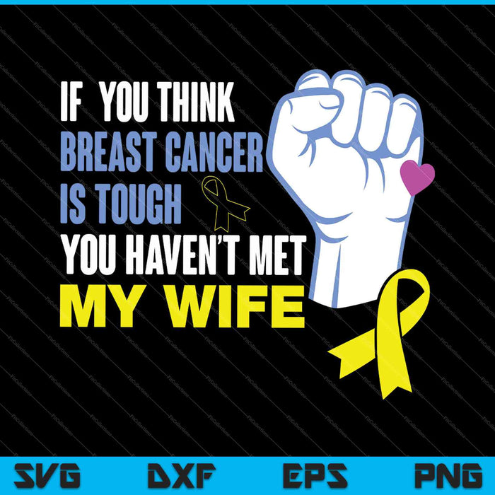 La esposa es más dura que la concientización sobre el cáncer de mama SVG PNG cortando archivos imprimibles