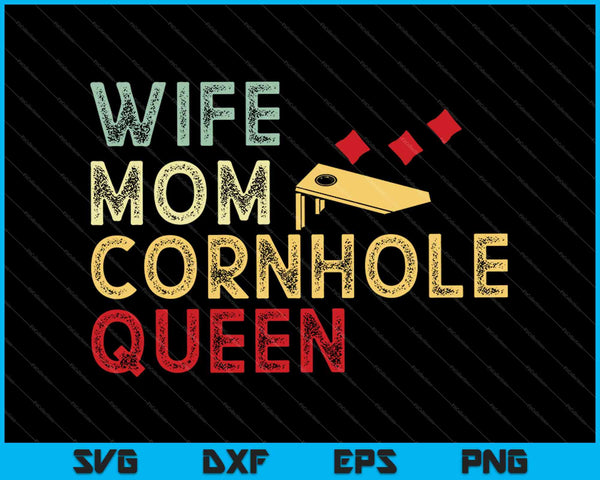 Esposa mamá Cornhole Queen SVG PNG cortando archivos imprimibles