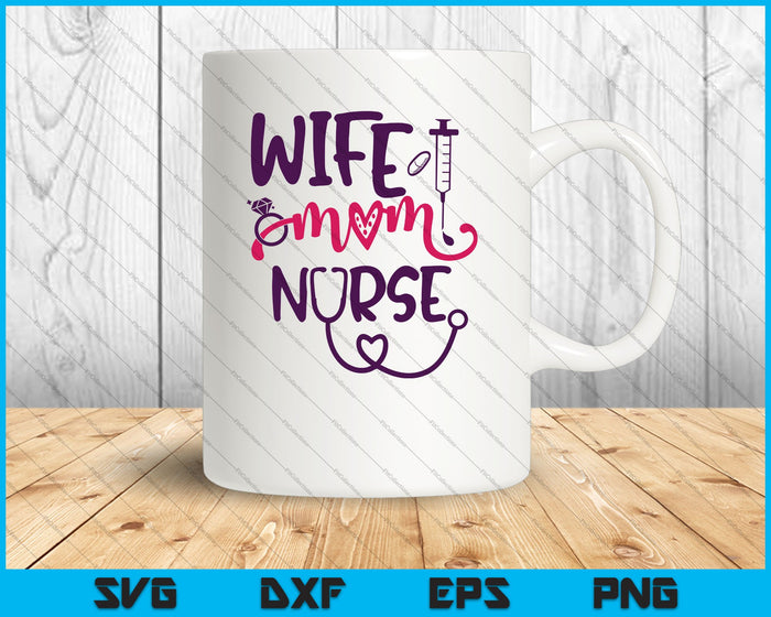 Wife Mom Nurse Stethoscope SVG PNG Cutting Printable Files