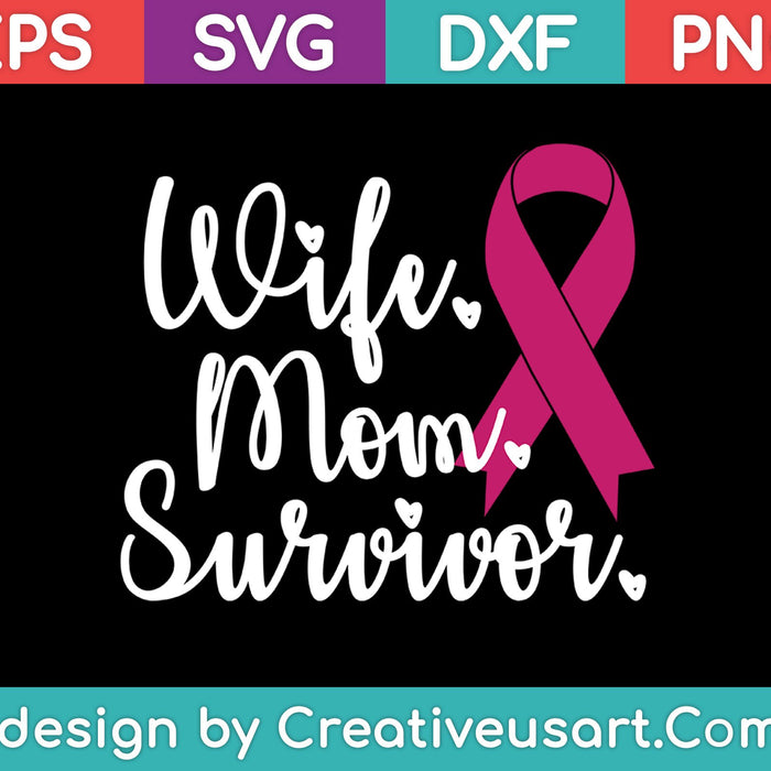 Wife Mom Survivor SVG PNG Cutting Printable Files