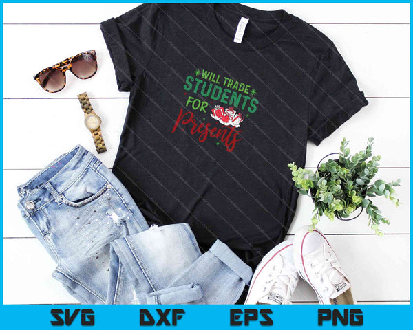 Intercambiará estudiantes por regalos SVG PNG cortando archivos imprimibles - on a t-shirt