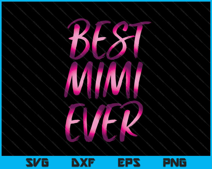 Womens Best Mimi Ever SVG PNG Cutting Printable Files