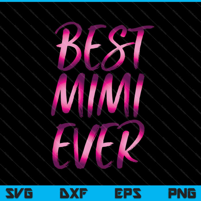 Womens Best Mimi Ever SVG PNG Cutting Printable Files