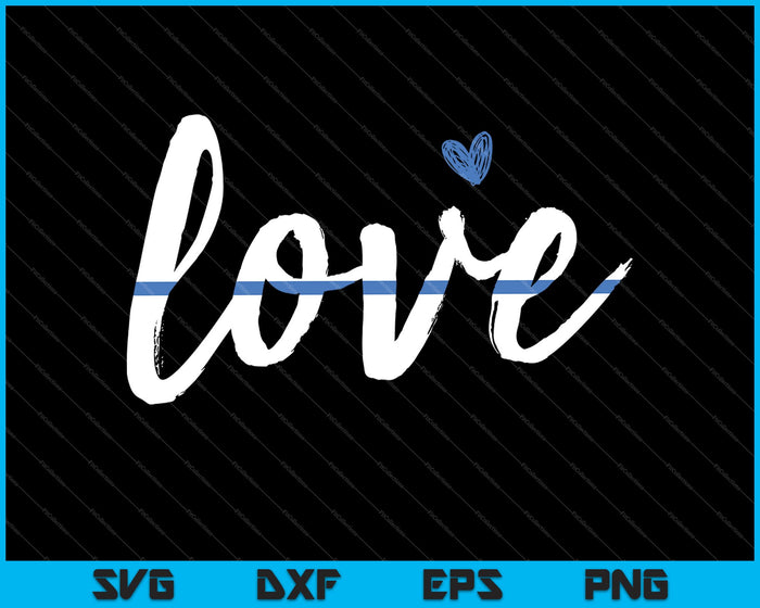 Womens Cute Thin Blue Line Love Design SVG PNG Cutting Printable Files