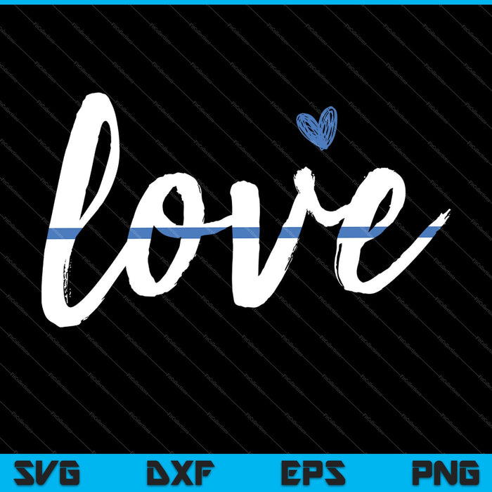Womens Cute Thin Blue Line Love Design SVG PNG Cutting Printable Files