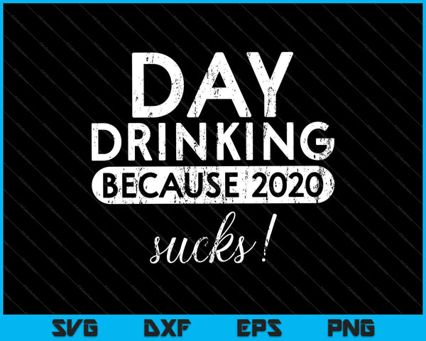 Vrouwendag drinken omdat 2020 slecht is SVG PNG snijden afdrukbare bestanden