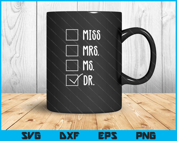 Womens Doctor Gifts For Women Miss Mrs Ms Doctor SVG PNG Cutting Printable Files