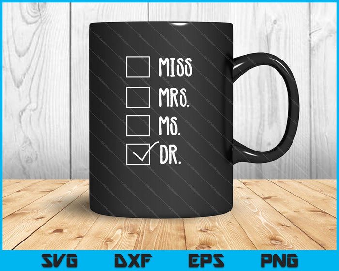 Womens Doctor Gifts For Women Miss Mrs Ms Doctor SVG PNG Cutting Printable Files