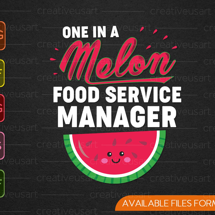 One in a Melon Food Service Manager SVG PNG Cutting Printable Files