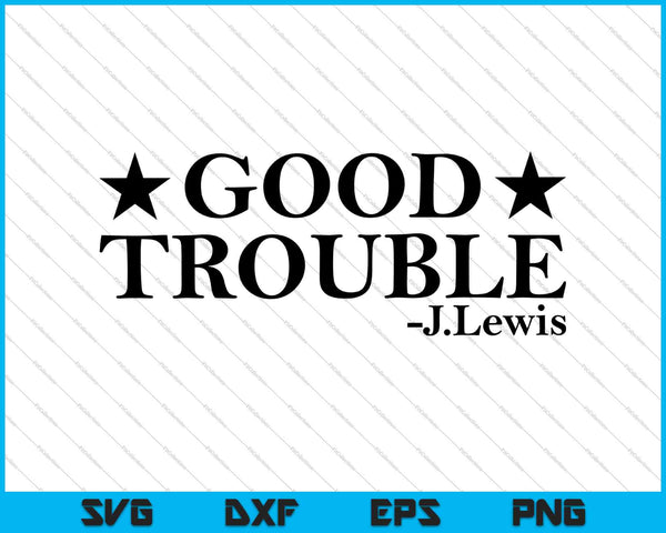Women's Good Necessary Trouble John Lewis SVG PNG Cutting Printable Files