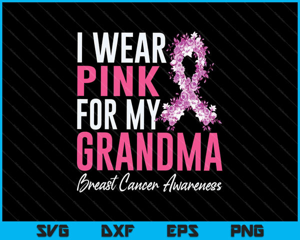 Llevo rosa para mi apoyo al cáncer de mama de la abuela SVG PNG Cortar archivos imprimibles