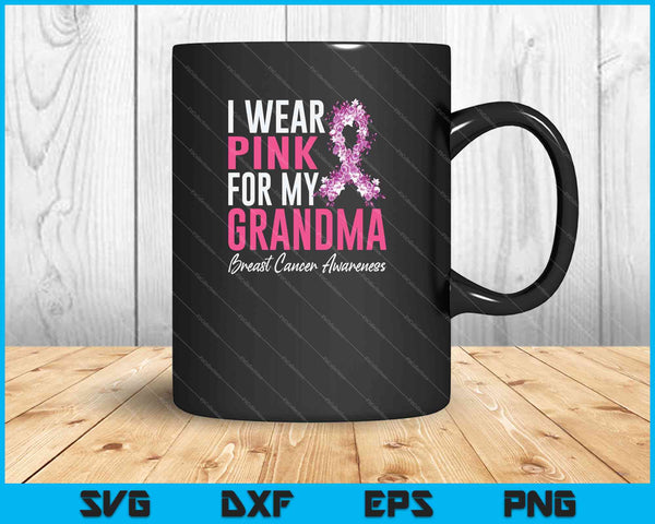 Ik draag roze voor mijn oma borstkanker ondersteuning SVG PNG snijden afdrukbare bestanden