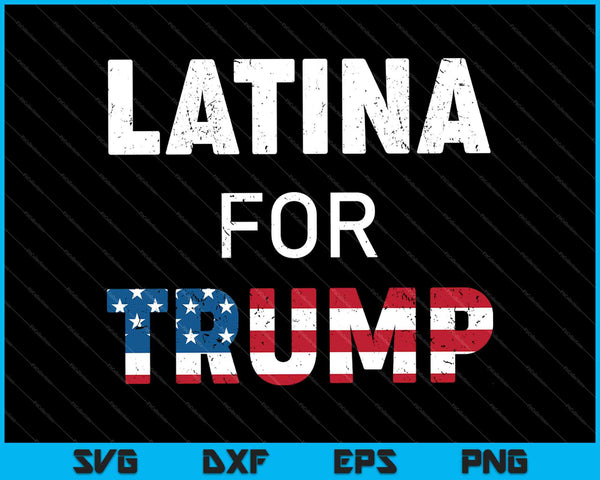 Latinos para Trump SVG PNG cortando archivos imprimibles