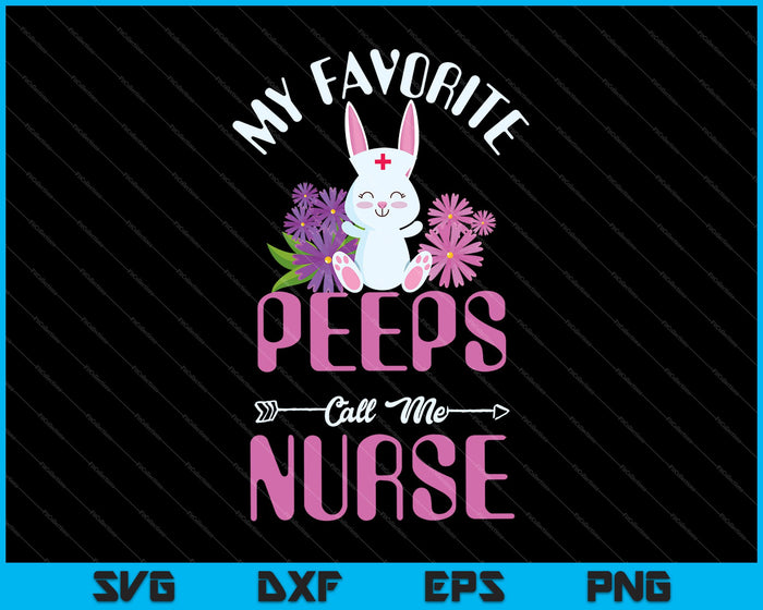 Mijn favoriete piepgeluiden noemen me verpleegster SVG PNG snijden afdrukbare bestanden 