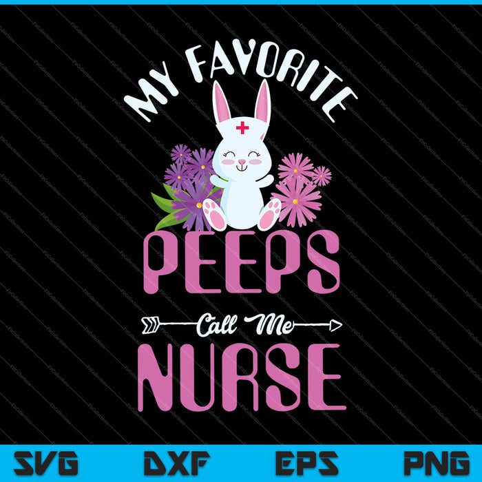 Mijn favoriete piepgeluiden noemen me verpleegster SVG PNG snijden afdrukbare bestanden 