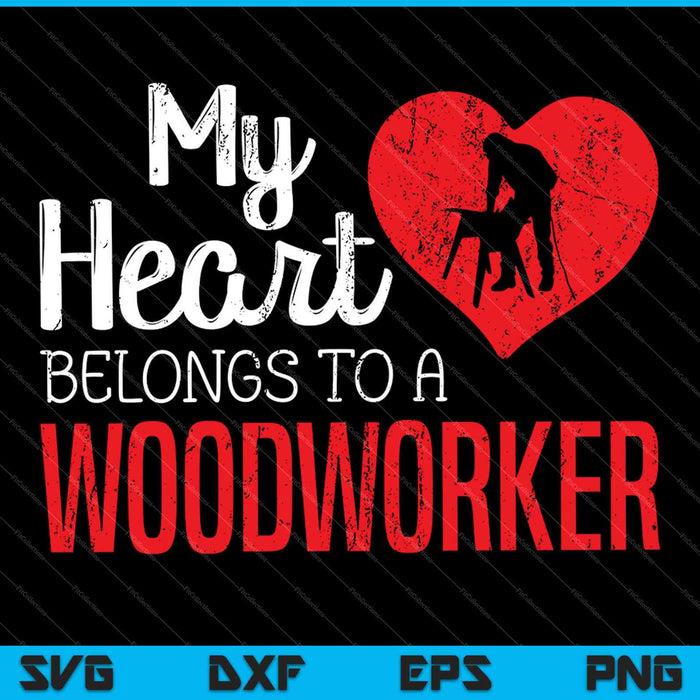 My Heart Belongs to a Woodworking Woodworker Wife SVG PNG Cutting Printable Files