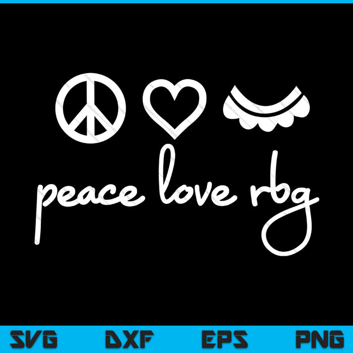 Beruchte RBG Ruth Bader Ginsburg Peace Love feministische SVG PNG snijden afdrukbare bestanden 