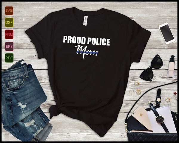 Proud Police Mom Law Enforcement Office SVG PNG Cutting Printable Files