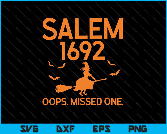Salem Witch Trials Funny Oeps gemist een Halloween SVG PNG snijden afdrukbare bestanden