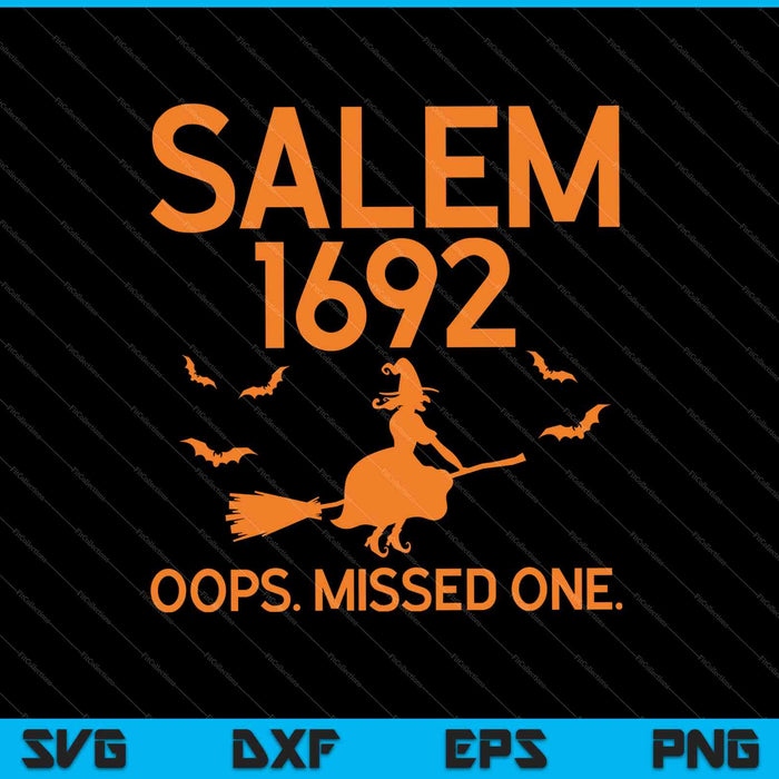 Salem Witch Trials Funny Oops Missed One Halloween SVG PNG Cutting Printable Files
